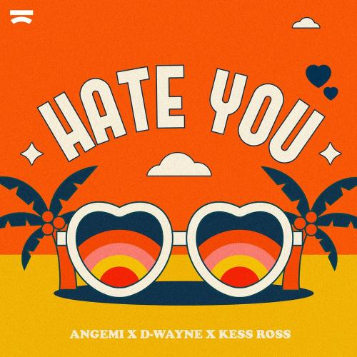 Angemi feat. D-wayne & Kess Ross - Hate You