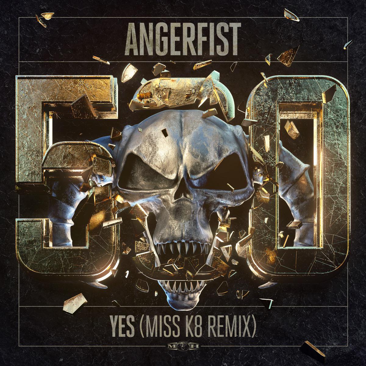 Yes (Miss K8 Remix) - Angerfist