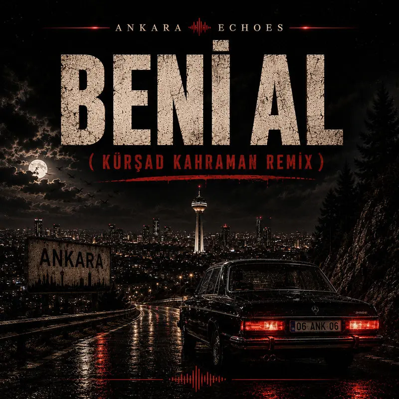Beni Al (Ta Ki Seni Görene Kadar) (Afro House Remix) - Ankara Echoes & Kürşad Kahraman