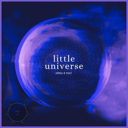 Anna B May & Riversilvers - little universe (Riversilvers Mix)