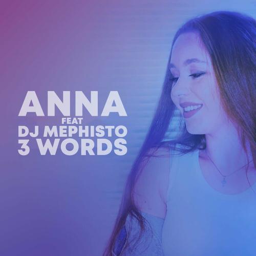 3 Words - Anna & Dj Mephisto