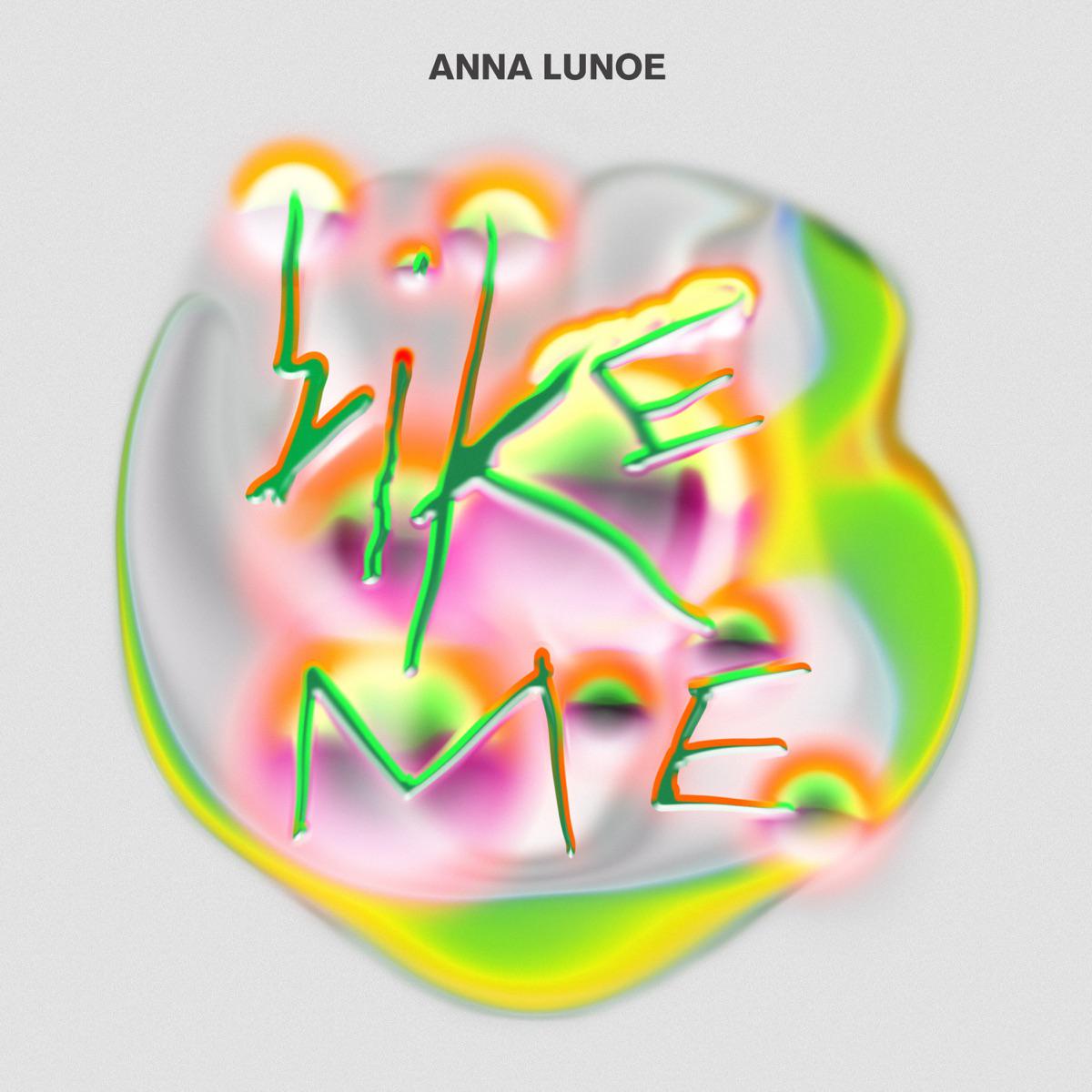 Like Me - Anna Lunoe