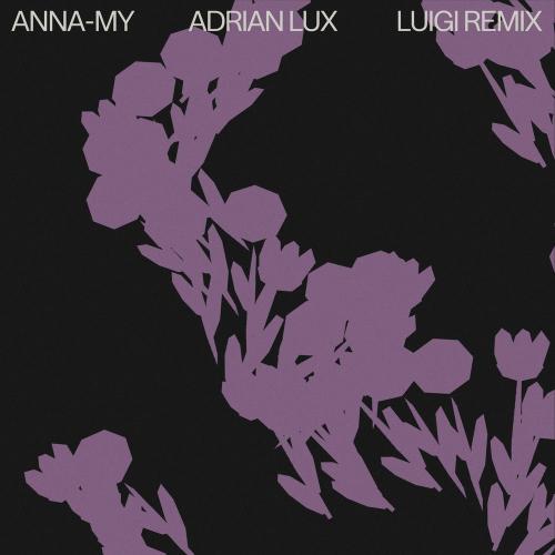 Luigi (Adrian Lux Remix) - Anna-My feat. Adrian Lux