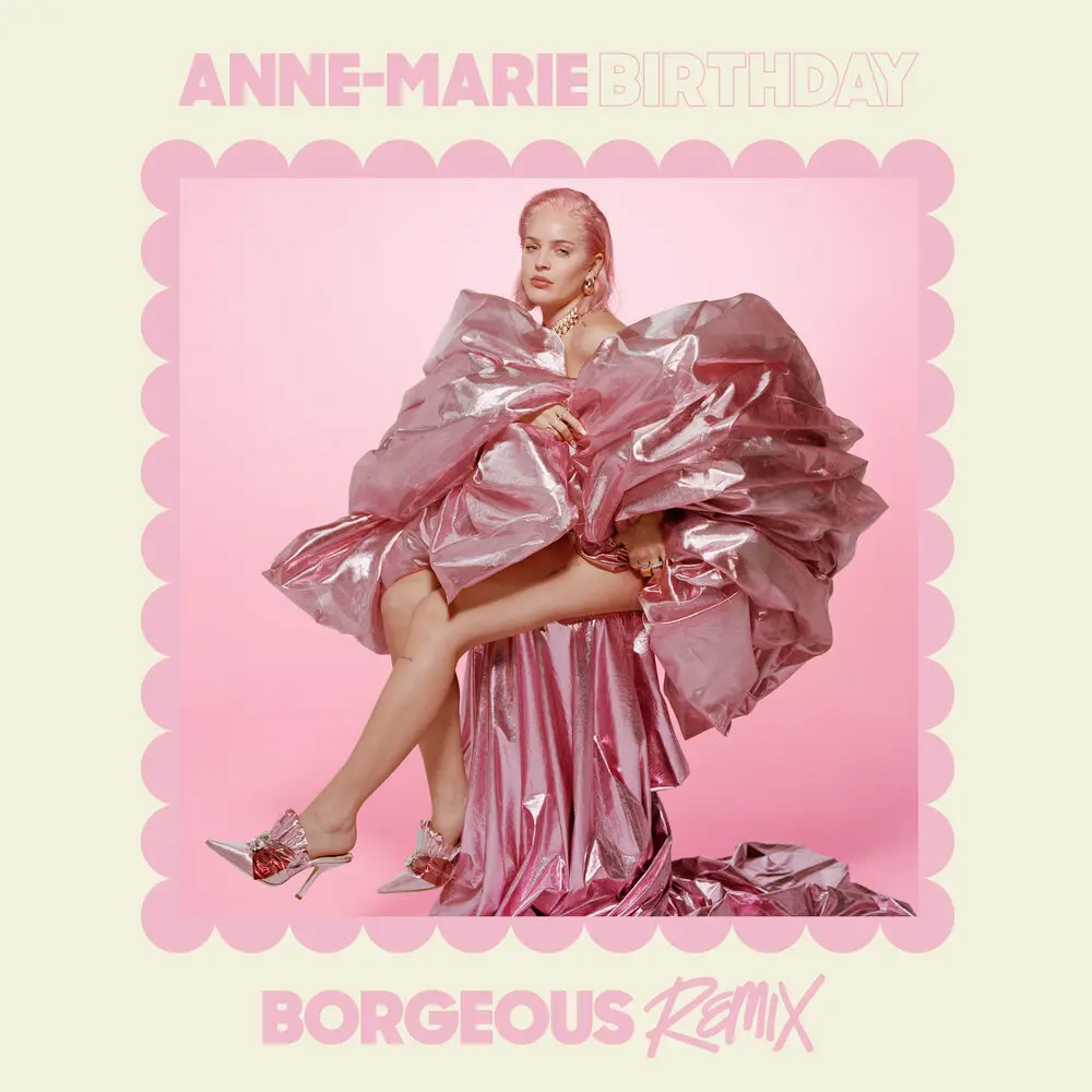 Birthday (Borgeous Remix) - Anne-Marie, Borgeous