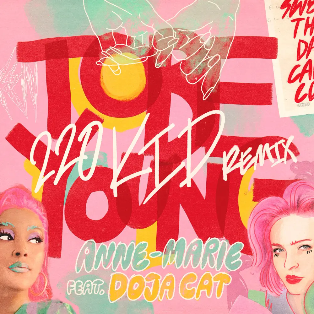 To Be Young (220 KID Remix; feat. Doja Cat) - Anne-Marie, Doja Cat, 220 KID