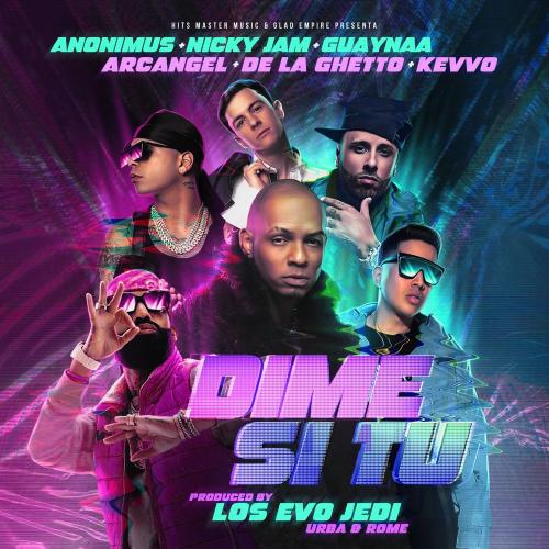 Anonimus & Nicky Jam & Guaynaa feat. Arcangel & De La Ghetto & KEVVO - Dime Si Tu