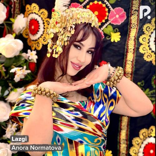 Anora Normatova - Lazgi