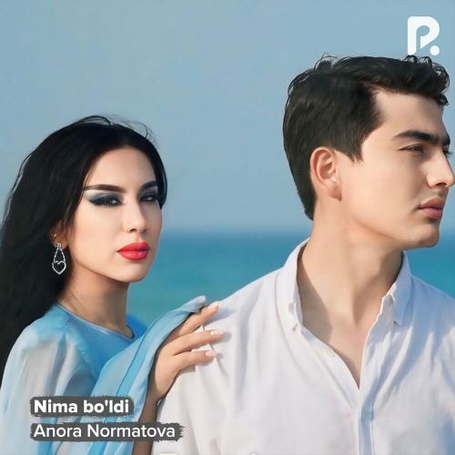 Anora Normatova - Nima Bo'ldi