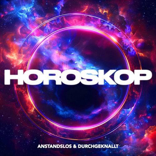 Anstandslos & Durchgeknallt - Horoskop