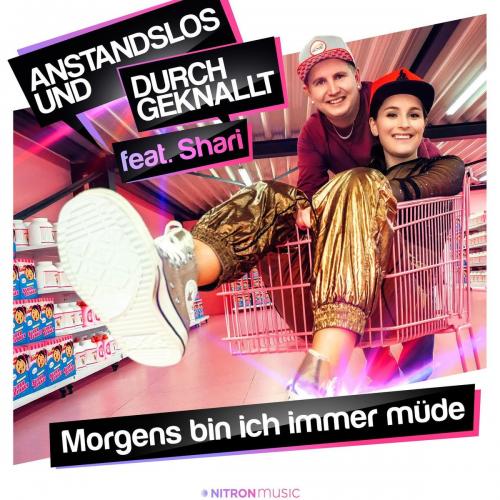 Anstandslos & Durchgeknallt & Shari - Morgens bin ich immer müde 