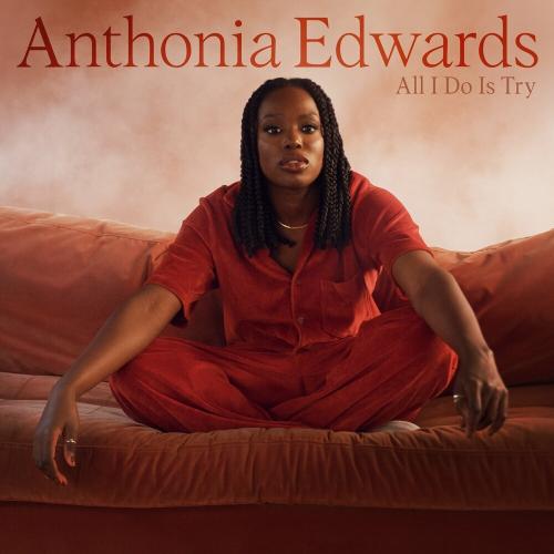 Anthonia Edwards - All I Do Is Try