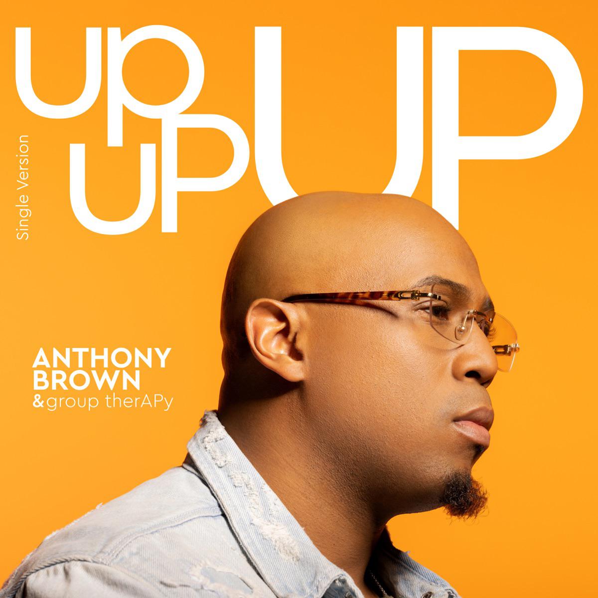 Up Up Up - Anthony Brown & group therAPy