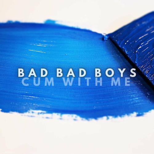 Anthony El Mejor - Bad Bad Boys (Cum With Me)