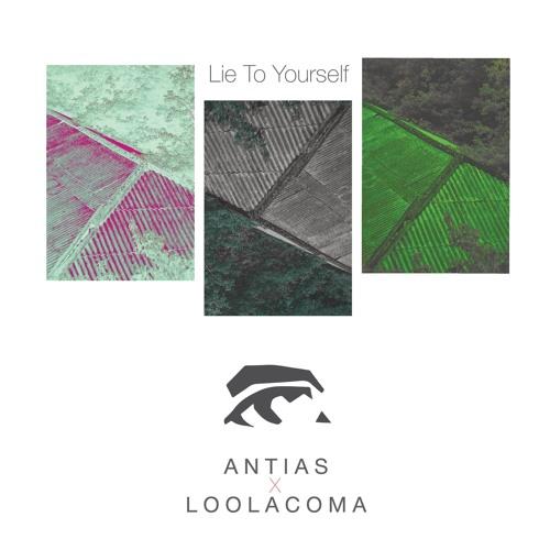 Antias & Loolacoma - Lie to yourself (KOA remix)