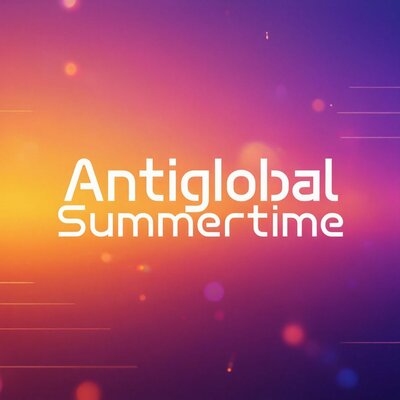 Summertime - Antiglobal
