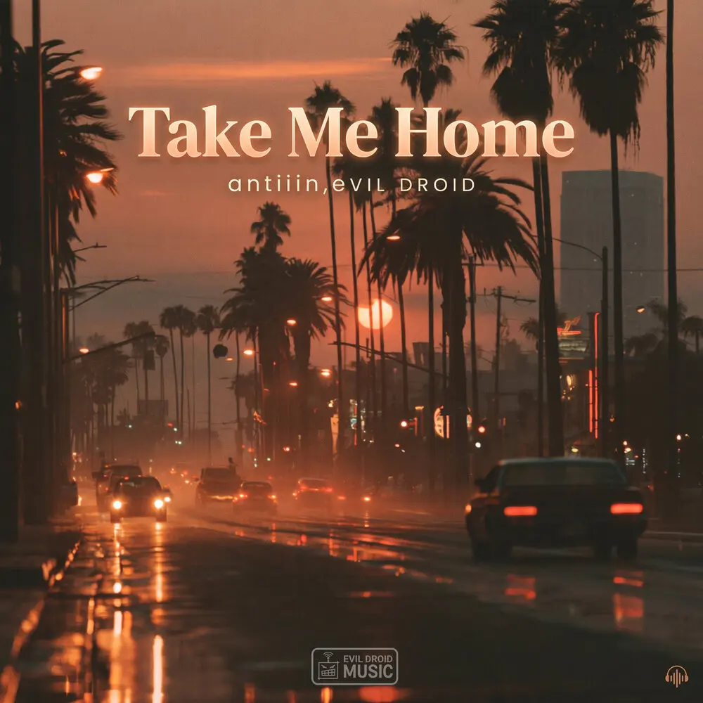 Take Me Home - Antiiin, EVIL DROID