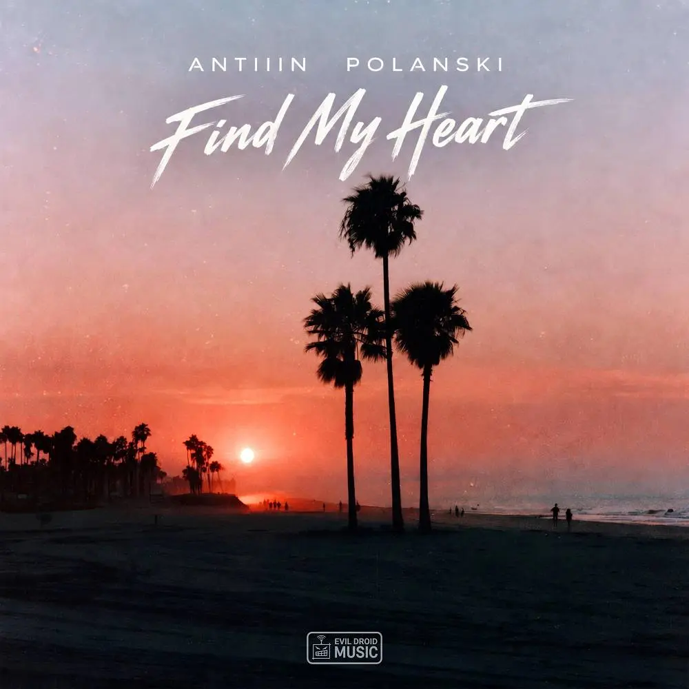 Find My Heart - Antiiin & POLANSKI