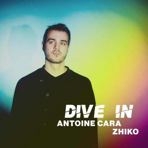 Antoine Cara & ZHIKO - Dive In