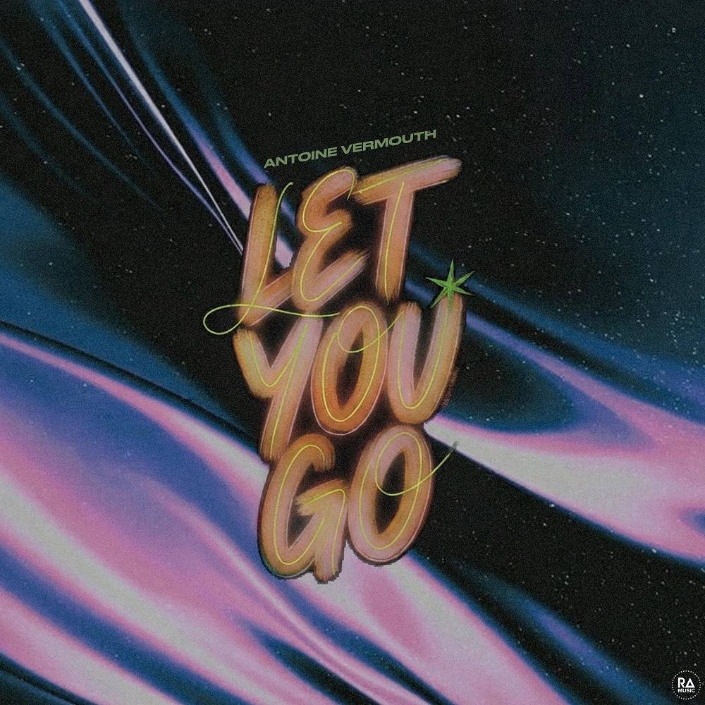 Let You Go - Antoine Vermouth