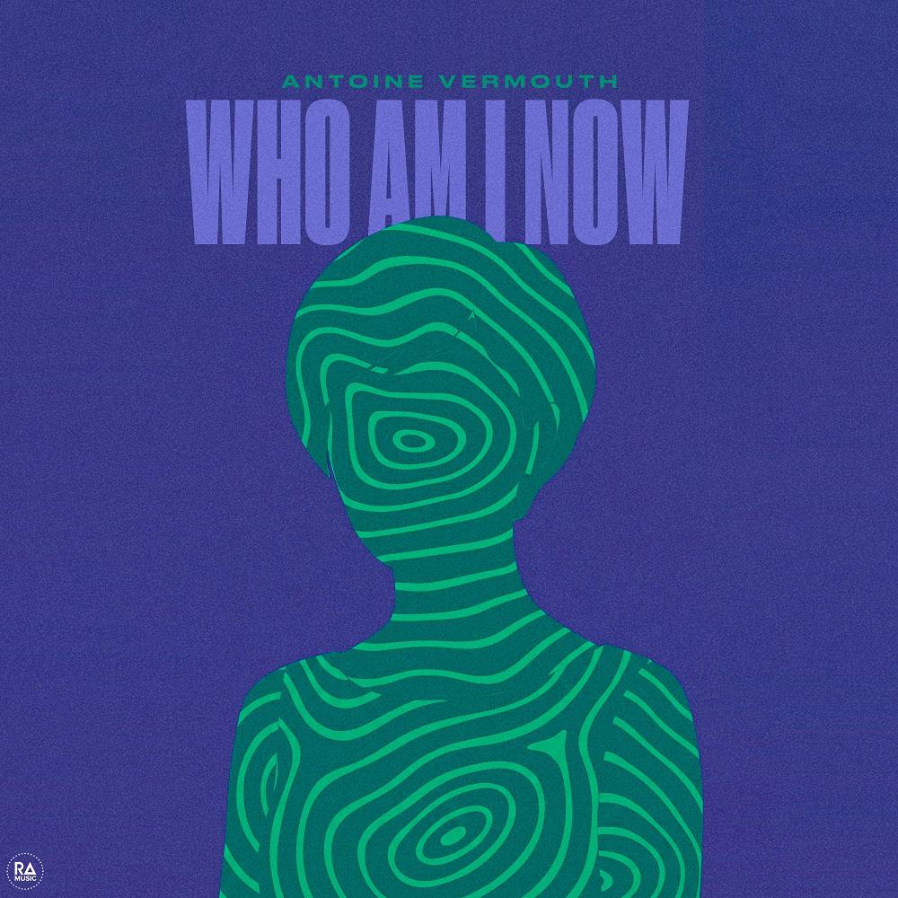 Antoine Vermouth - Who Am I Now