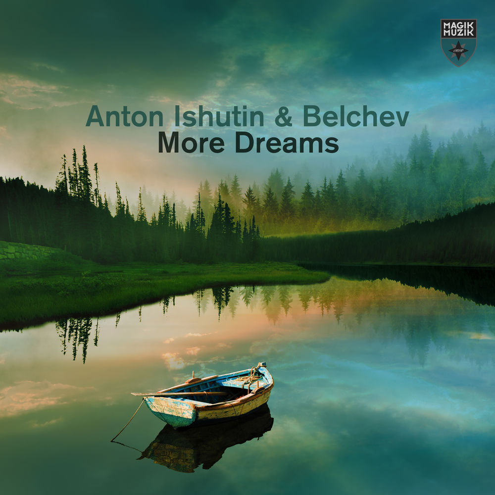 More Dreams - Anton Ishutin & Belchev