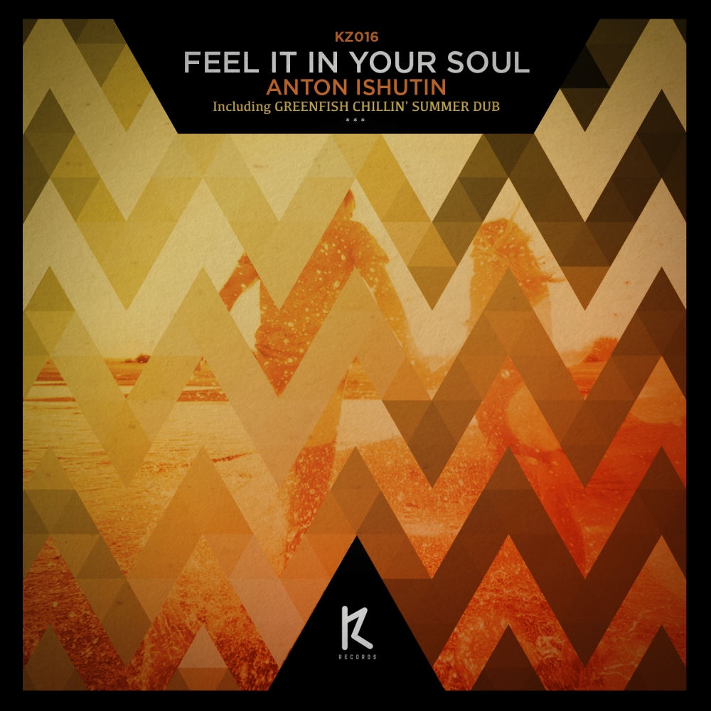 Feel It In Your Soul - Anton Ishutin