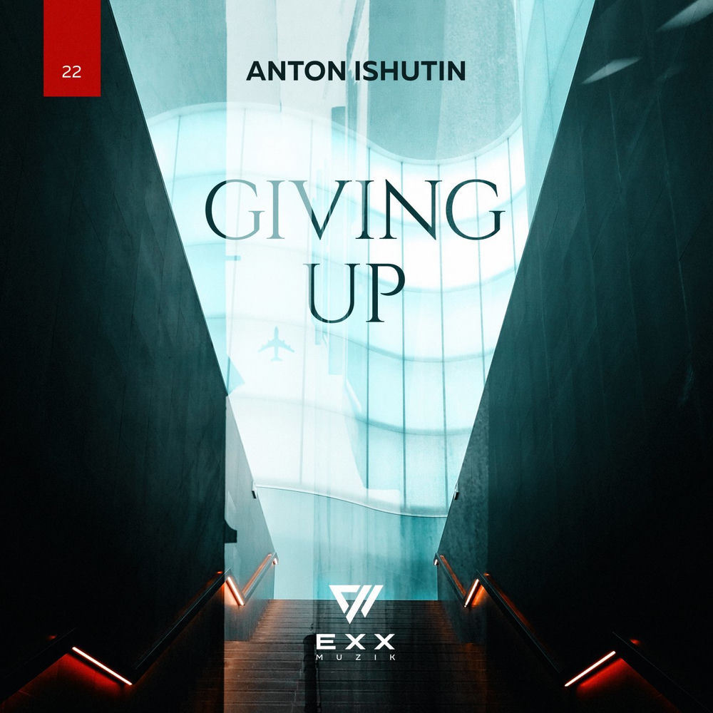 Giving Up (Radio Edit) - Anton Ishutin
