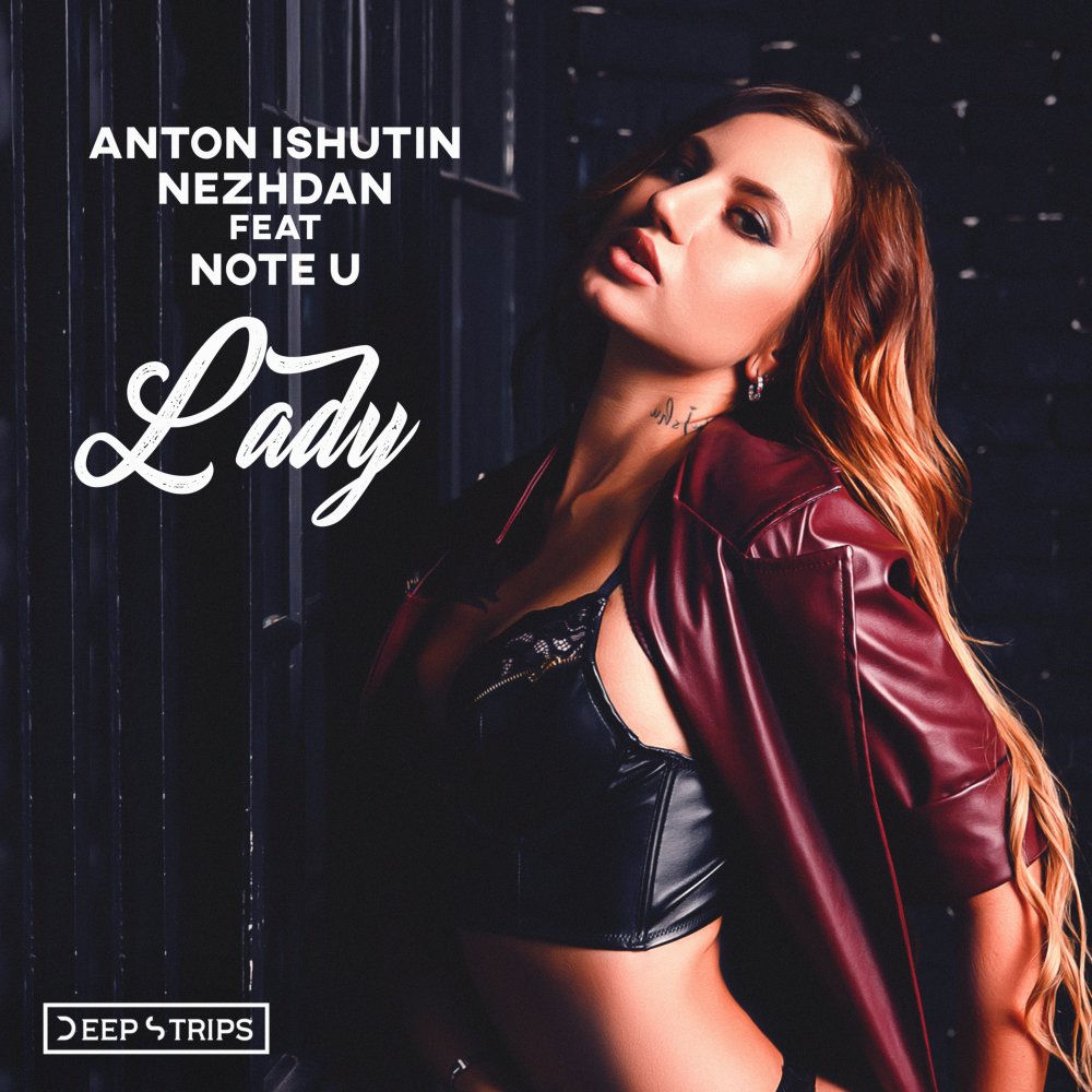 Lady - Anton Ishutin, NeZhDan & Note U