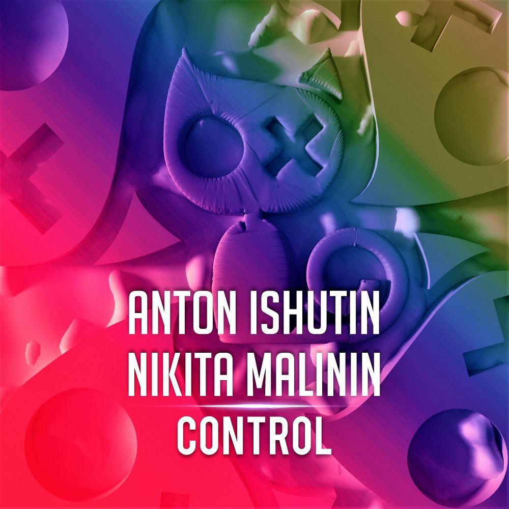 Control - Anton Ishutin & Nikita Malinin