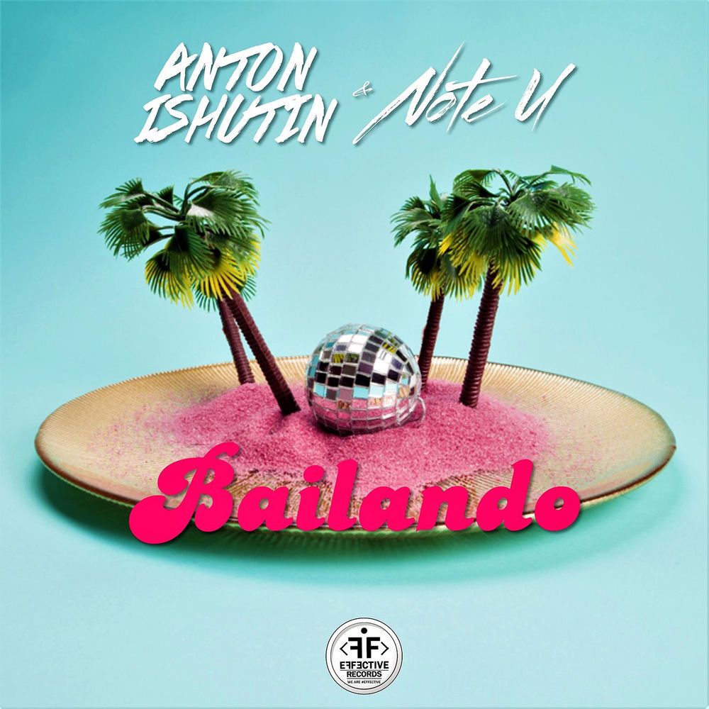 Bailando (Extended) - Anton Ishutin & Note U