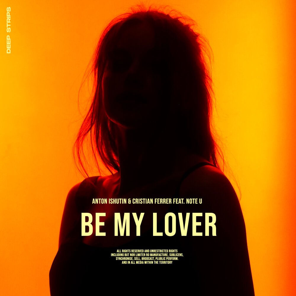Be My Lover - Anton Ishutin, Note U & Cristian Ferrer