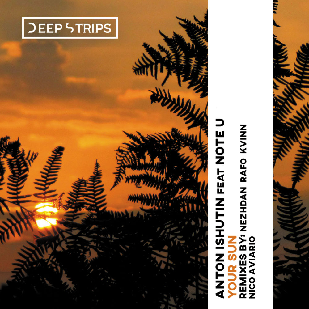 Your Sun (Nico Aviario Remix) (Feat. Nico Aviario) - Anton Ishutin & Note U feat. Nico Aviario