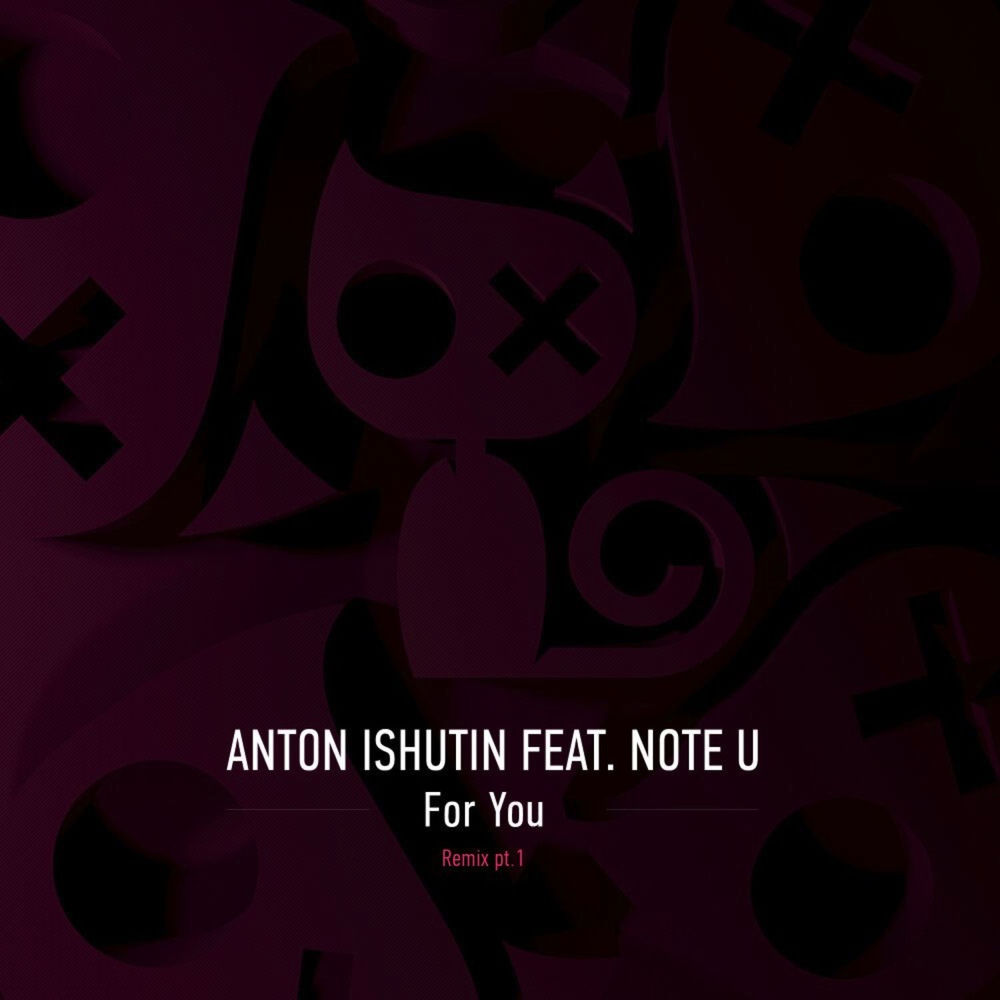 For You (Deepsan Remix) - Anton Ishutin & Note U
