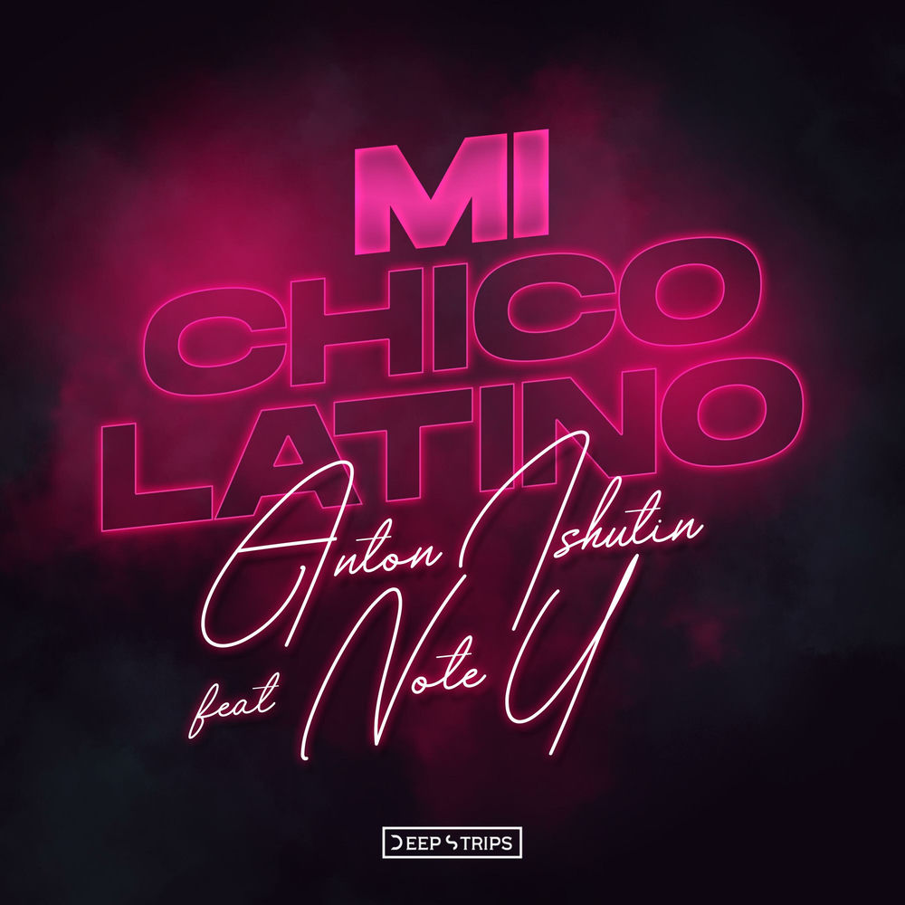 Mi Chico Latino - Anton Ishutin & Note U