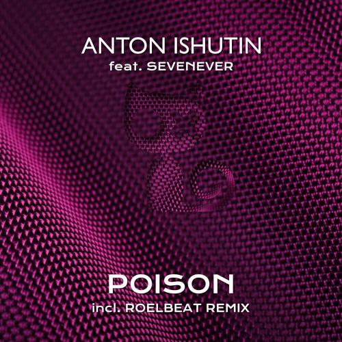 Anton Ishutin & Sevenever - Poison (Roelbeat Remix Radio Edit)