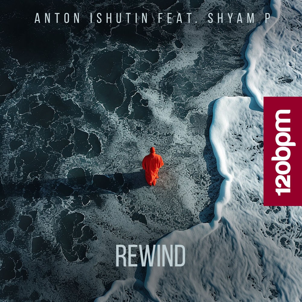 Rewind - Anton Ishutin & Shyam P
