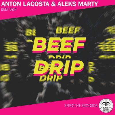 Anton Lacosta, Aleks Marty - Beef Drip