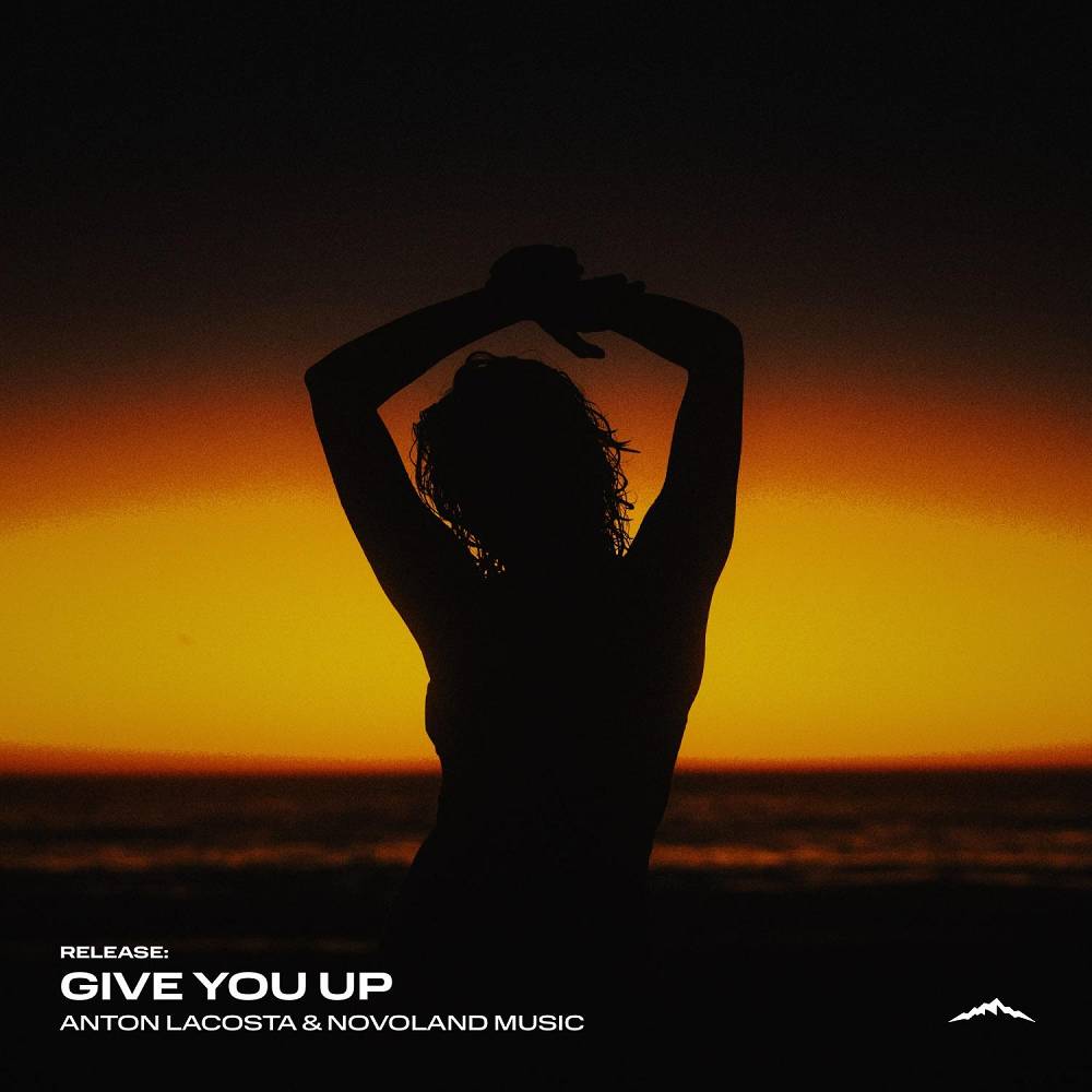 Give You Up - Anton Lacosta & Novoland Music