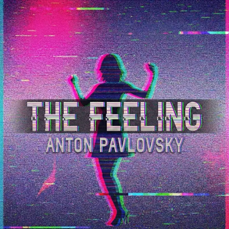 The Feeling - Anton Pavlovsky