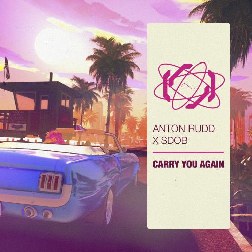 Anton Rudd, Sdob - Carry You Again