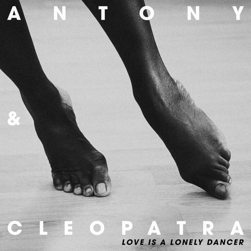 Love Is A Lonely Dancer (Club Edit) - Antony & Cleopatra