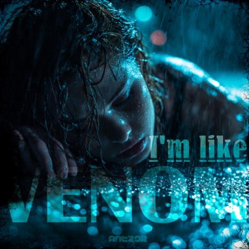 Antzor & EVIL DROID - I'm Like Venom