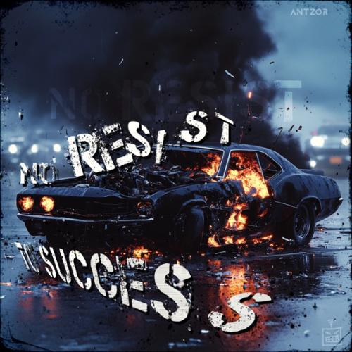 No Resist to Success - Antzor