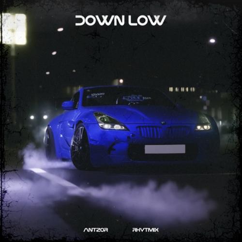 Down Low - Antzor & RHYTMIX