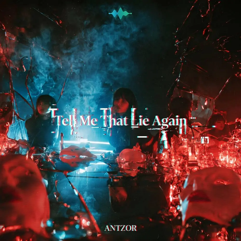 Tell Me That Lie Again - Antzor