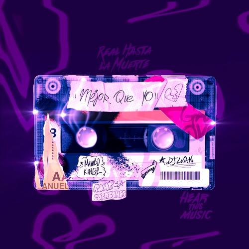 Anuel AA feat. DJ Luian & Mambo Kingz - Mejor Que Yo