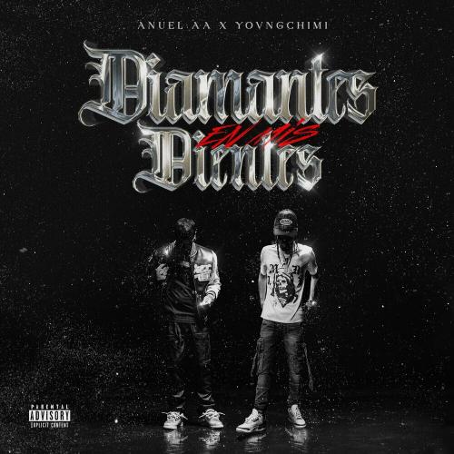 Anuel AA feat. Yovngchimi - Diamantes En Mis Dientes