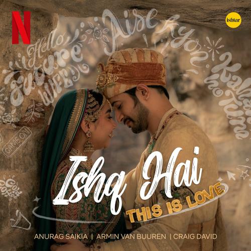 Anurag Saikia, Armin van Buuren, Craig David, Mismatched-Cast, Raj Shekhar, Romy, Amarabha Banerjee, Varun Jain & Madhubanti Bagchi - Ishq Hai (This Is Love) [From _Mismatched, Season 3_]