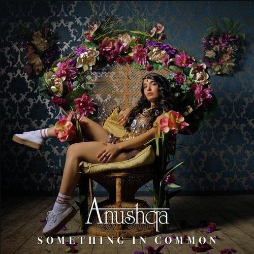 Anushqa - Something In Common