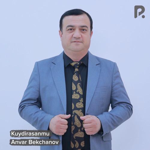 Kuydirasanmu - Anvar Bekchanov